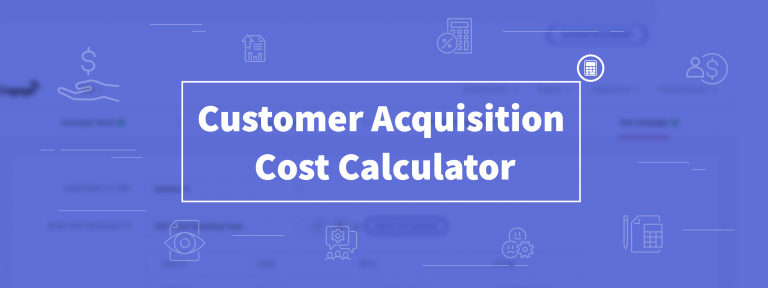 Customer Acquisition Cost Calculator