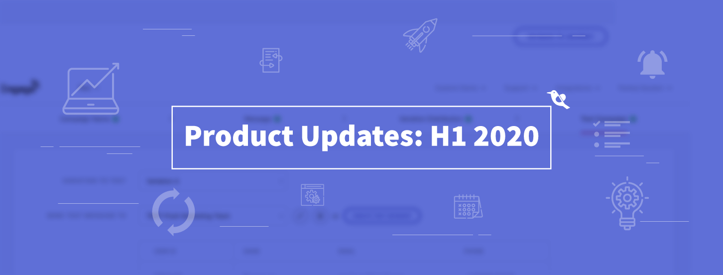 Product Updates: H1 2020