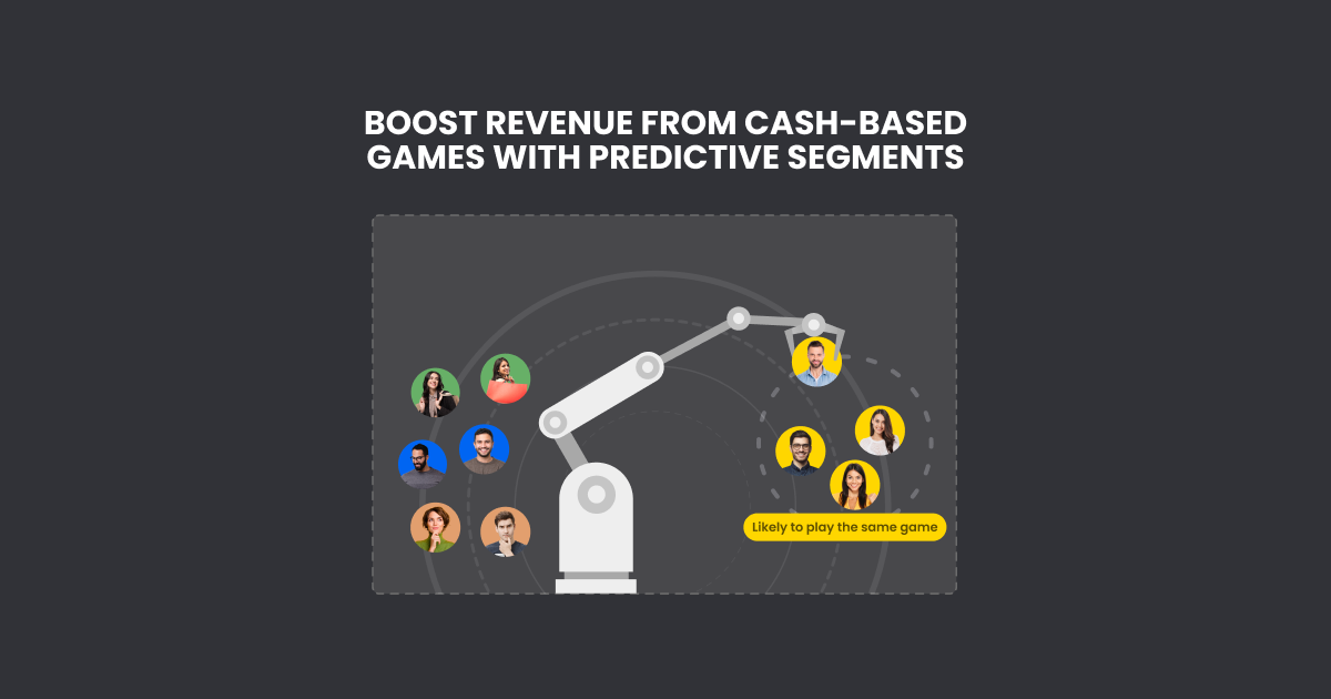 INCREASE REVENUE WITH PREDICTIVE SEGMENTATION FOR CASH-BASED GAMING